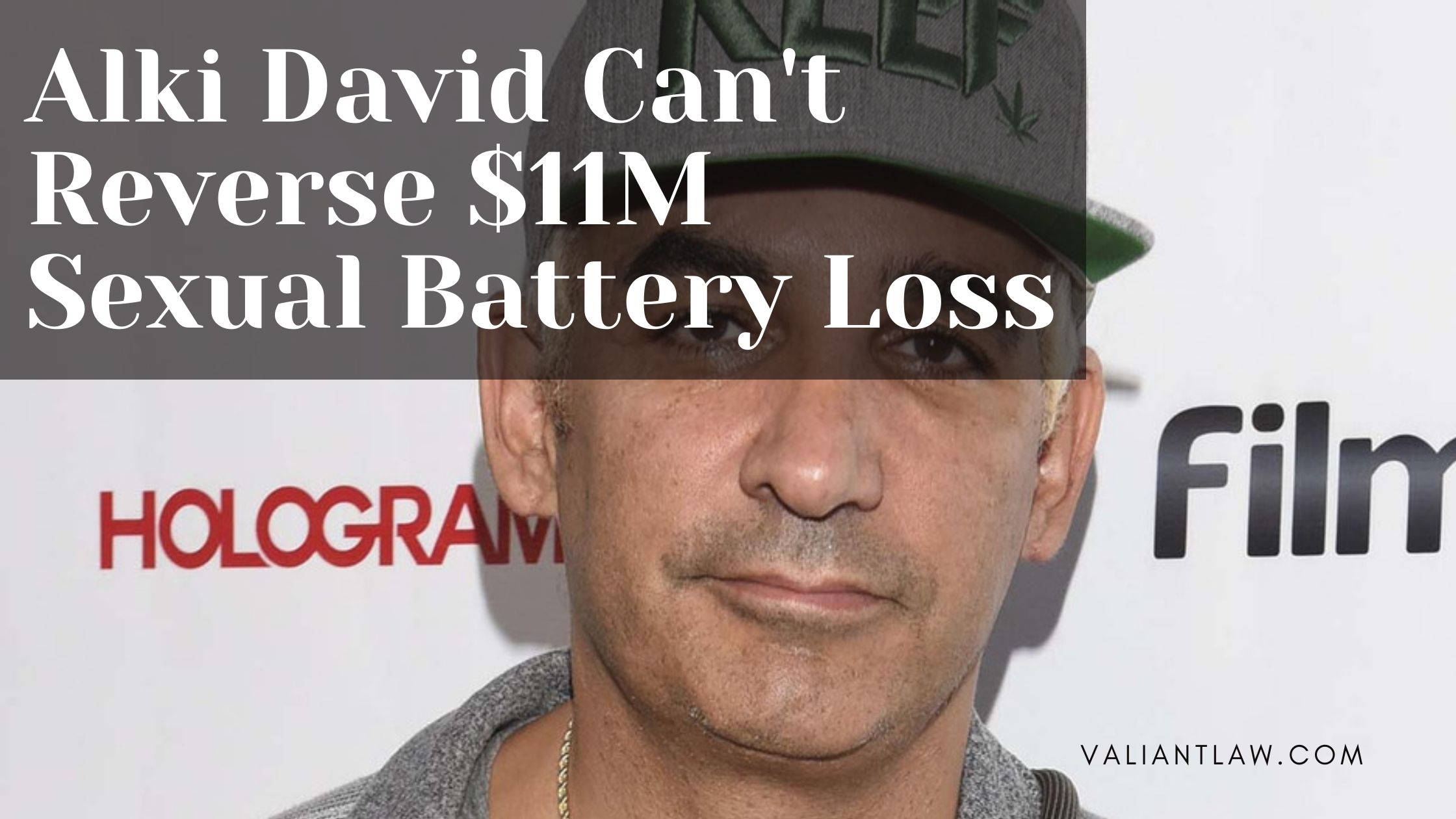 Alki David Can't Reverse $11M Sexual Battery Loss