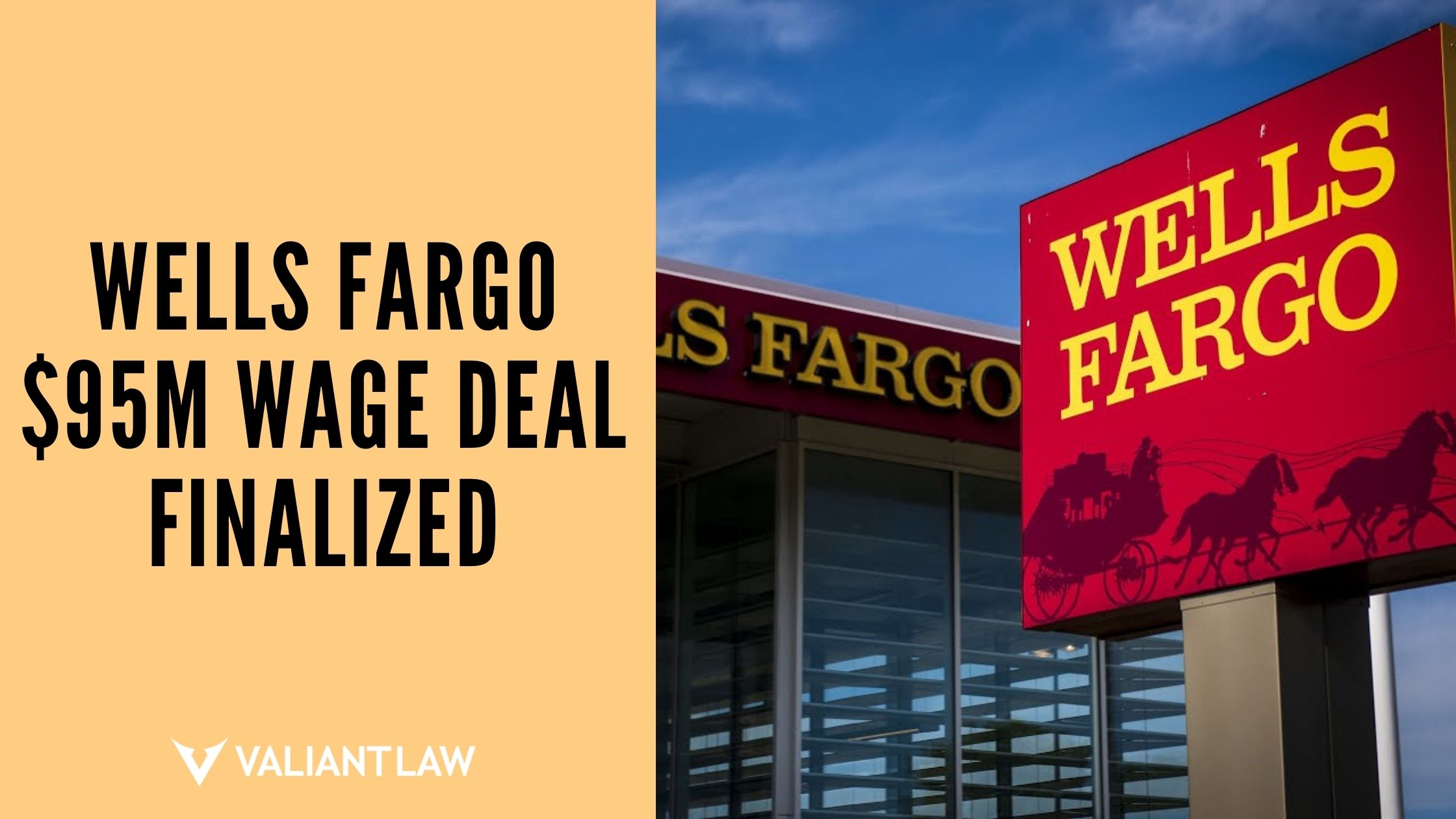 Wells Fargo $95M Wage Deal Finalized